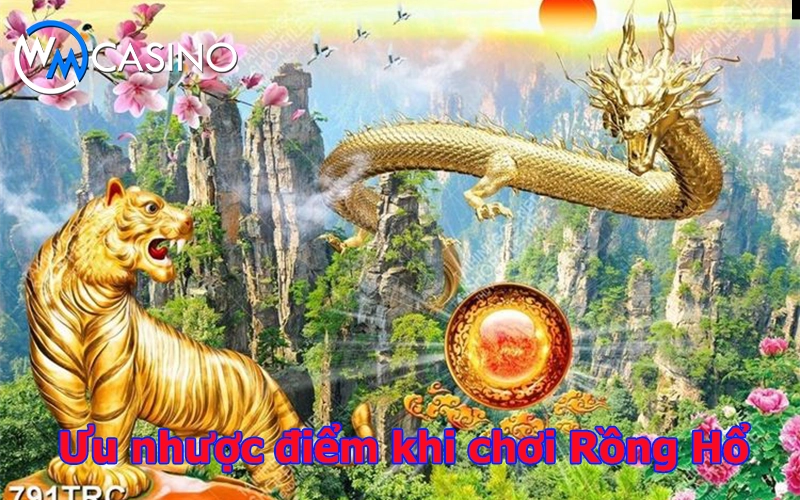 Ưu nhược điểm khi chơi Rồng Hổ Online